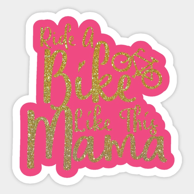 Cute Ride Like Mama Bicycle Biker Bike Lover Mom Women Gift Sticker by Freid